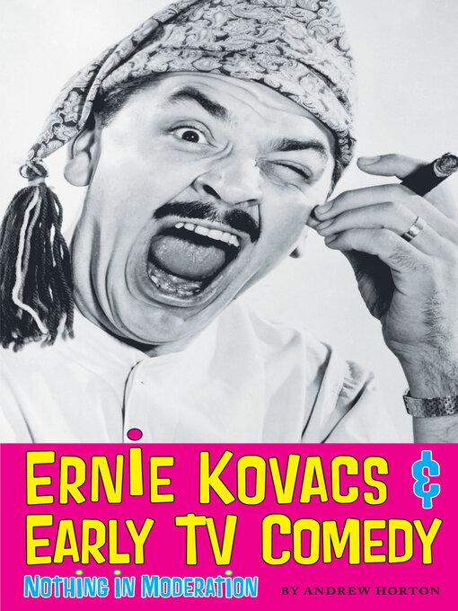 Title details for Ernie Kovacs & Early TV Comedy by Andrew Horton - Available